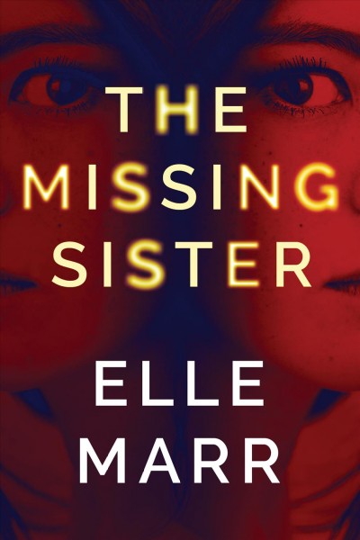 The missing sister / Elle Marr.