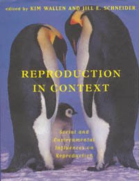 Reproduction in context : social and environmental influences on reproductive physiology and behavior / edited by Kim Wallen and Jill E. Schneider.