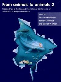 From animals to animats 2 : proceedings of the Second International Conference on Simulation of Adaptive Behavior / edited by Jean-Arcady Meyer, Herbert L. Roitblat, and Stewart W. Wilson.