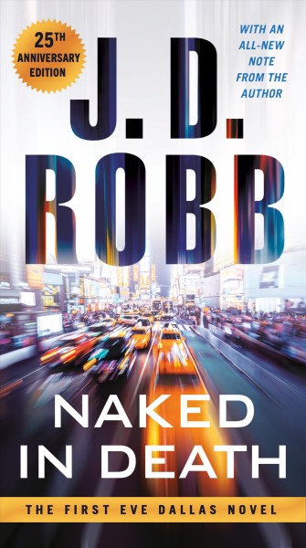 Naked in death : 25th Anniversary Edition / J. D. Robb.