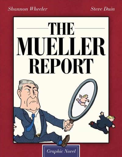 The Mueller Report / written by Steve Duin and Shannon Wheeler ; illustrations by Shannon Wheeler.