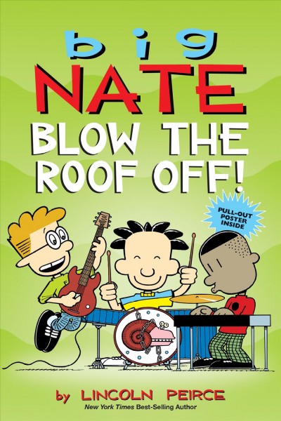 Blow the roof off! [electronic resource] : Big nate series, book 22. Lincoln Peirce.