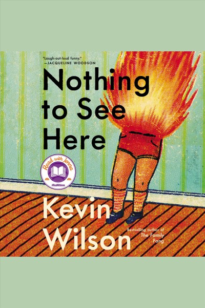 Nothing to see here [electronic resource]. Kevin Wilson.