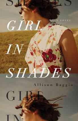 Girl in shades : a novel / Allison Baggio.