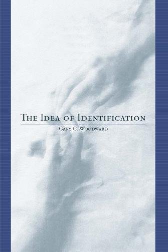 The idea of identification / Gary C. Woodward.