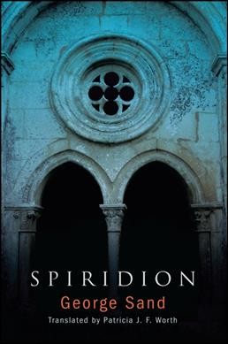 Spiridion / George Sand ; translated by Patricia J.F. Worth.