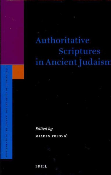 Authoritative scriptures in ancient Judaism [electronic resource] / edited by Mladen Popović.