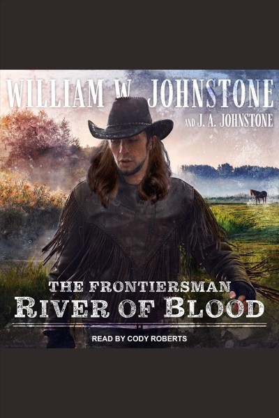 River of blood [electronic resource] : Frontiersman series, book 2. William W Johnstone.