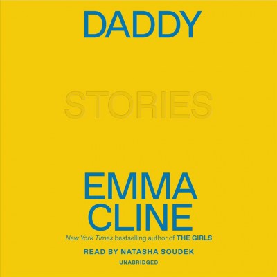 Daddy [sound recording] : stories / Emma Cline.