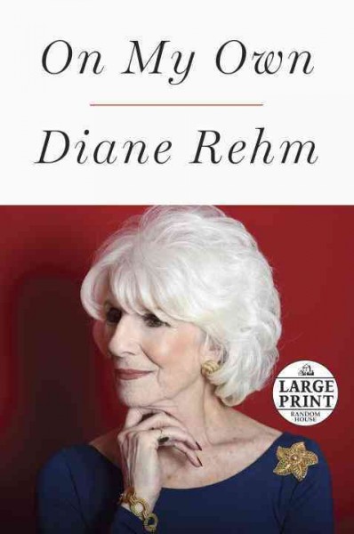 On my own [large print] / Diane Rehm.