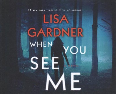 When you see me [sound recording] : a novel / Lisa Gardner.