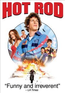 Hot rod / Paramount Pictures ; produced by John Goldwyn, Lorne Michaels ; written by Pam Brady ; directed by Akiva Schaffer.