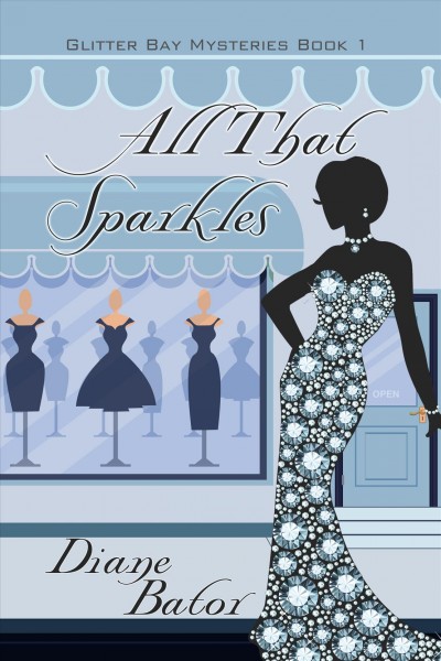 All that sparkles / by Diane Bator.