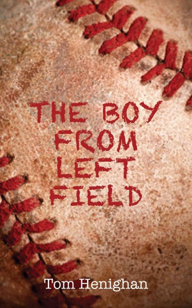The boy from left field [electronic resource] / Tom Henighan.
