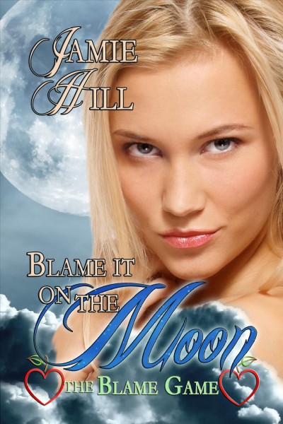 Blame it on the moon / Jamie Hill.