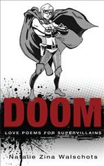 Doom : love poems for supervillains / Natalie Zina Walschots ; illustrated by Evan Munday.