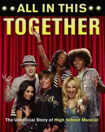 All in this together [electronic resource] : the unofficial story of High school musical / [Scott Thomas].