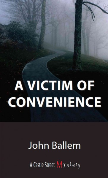 A victim of convenience [electronic resource] / John Ballem.
