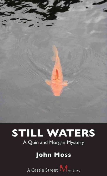 Still waters [electronic resource] : a Quin and Morgan mystery / John Moss.