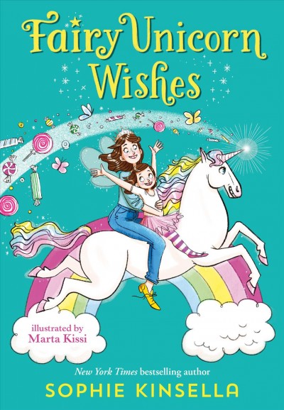 Fairy unicorn wishes / Sophie Kinsella ; illustrated by Marta Kissi.