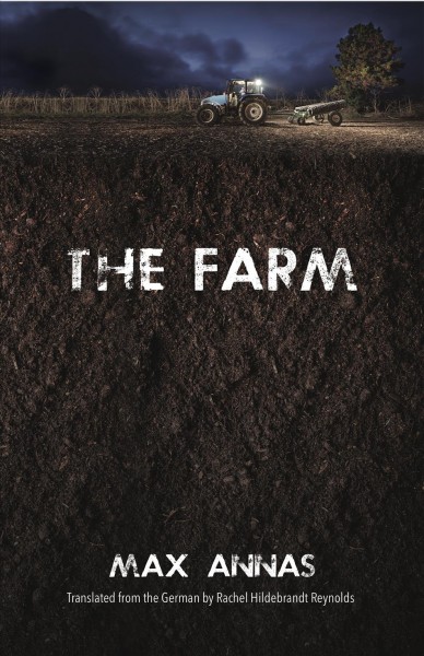 The farm / Max Annas, translated by Rachel Hildebrandt Reynolds.