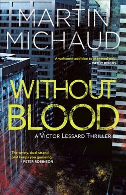 Without blood / Martin Michaud ; translated by Arthur Holden.