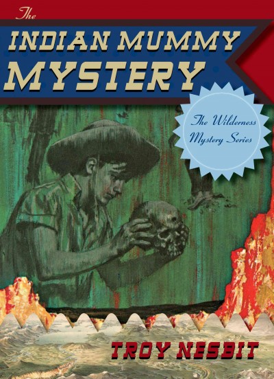 The Indian Mummy Mystery / Troy Nesbit
