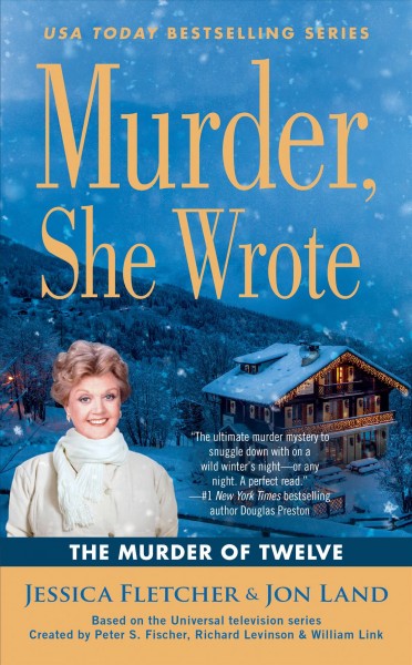 The murder of twelve : a novel / by Jessica Fletcher & Jon Land.