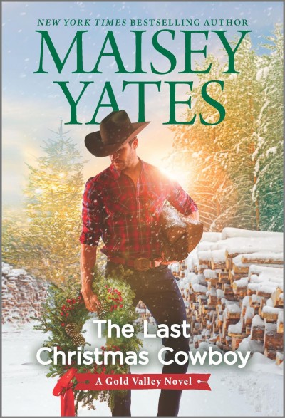 The last Christmas cowboy / Maisey Yates.