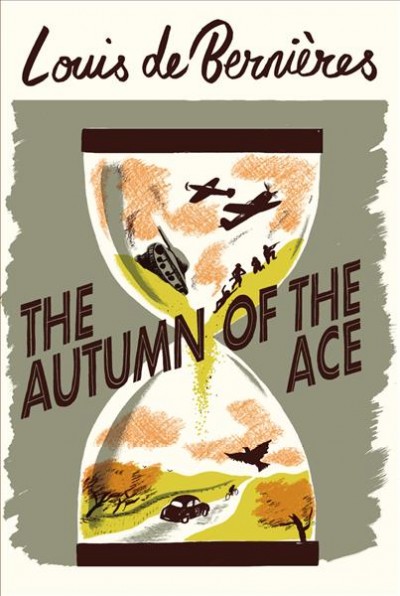 The autumn of the ace / Louis de Bernières ; illustrations Nicholas John Frith.