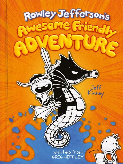 Rowley jefferson's awesome friendly adventure [electronic resource]. Jeff Kinney.