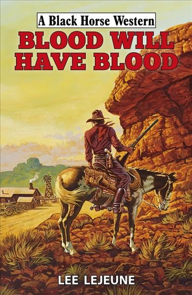 Blood will have blood / Lee Lejeune.
