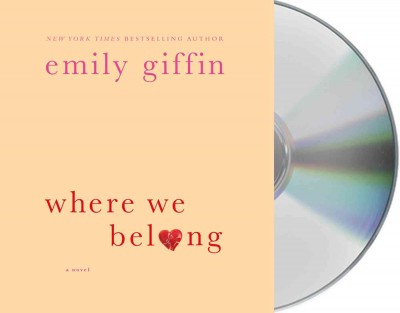 Where we belong [compact disc] / Emily Giffin.