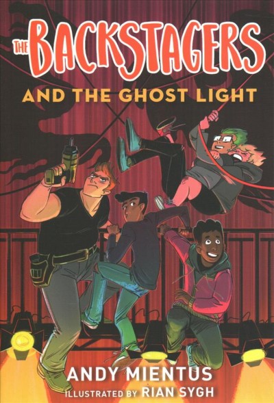 The backstagers and the ghost light / by Andy Mientus ; illustrated by Rian Sygh.
