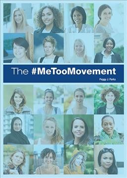 The #MeToo movement / Peggy J. Parks.