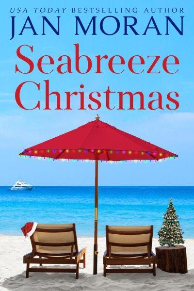 Seabreeze christmas [electronic resource] : Summer beach, book 4. Jan Moran.