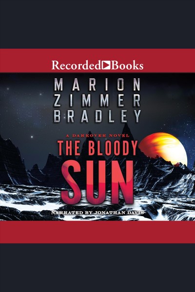 The bloody sun [electronic resource] : Darkover series, book 3. Marion Zimmer Bradley.