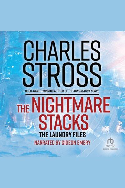 The nightmare stacks [electronic resource] : Laundry files, book 7. Charles Stross.