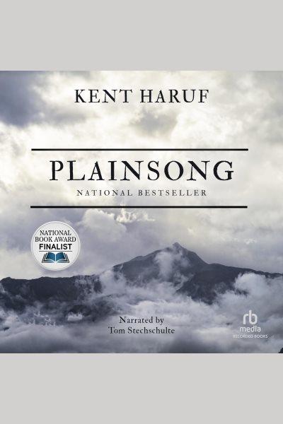 Plainsong [electronic resource] : Plainsong series, book 1. Kent Haruf.