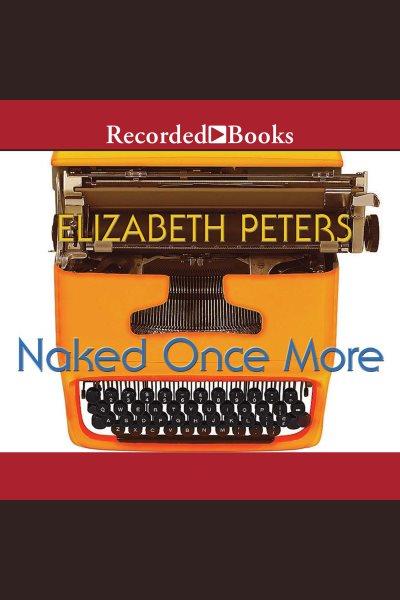 Naked once more [electronic resource] : Jacqueline kirby series, book 4. Peters Elizabeth.