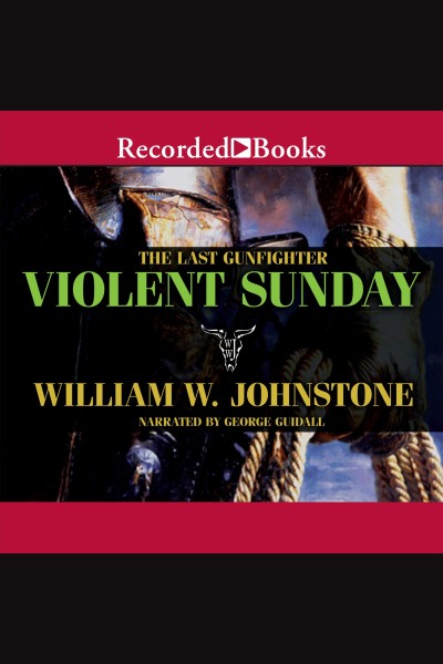 Violent sunday [electronic resource] : Last gunfighter series, book 11. Johnstone William W.