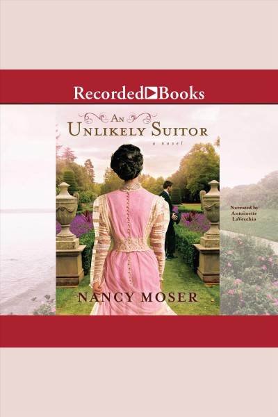 An unlikely suitor [electronic resource]. Moser Nancy.