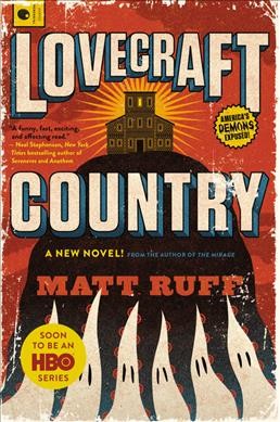Lovecraft country : a novel / Matt Ruff.