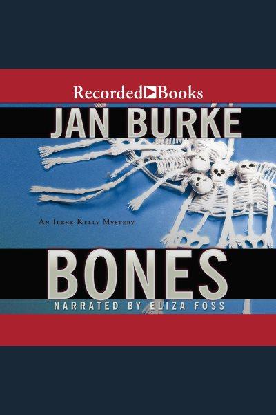 Bones [electronic resource] : Irene kelly series, book 7. Burke Jan.