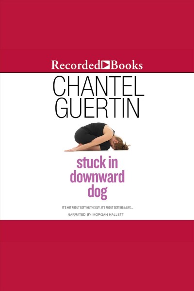 Stuck in downward dog [electronic resource]. Guertin Chantel.