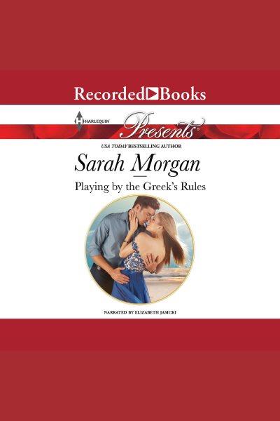 Playing by the greek's rules [electronic resource] : Puffin island series, book 0. Sarah Morgan.