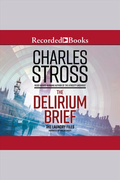 The delirium brief [electronic resource] : Laundry files, book 8. Charles Stross.