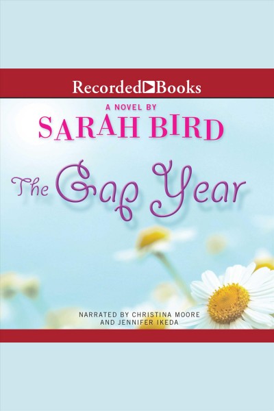 The gap year [electronic resource]. Bird Sarah.