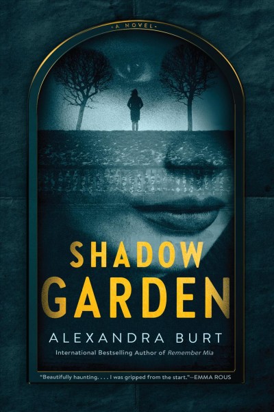Shadow garden / Alexandra Burt.