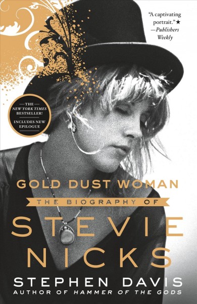 Gold dust woman : the biography of Stevie Nicks / Stephen Davis.